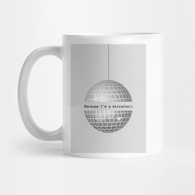 Because I'm a Mirrorball by ThePureAudacity